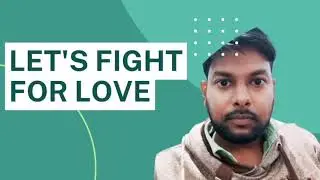 Let's Fight For Love 😘