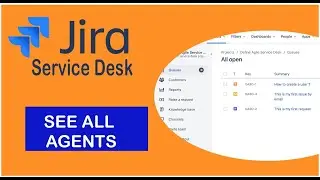 How To See All Agents - Jira Service Desk Tutorial  2021