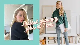 THE FASTEST GROWING JOBS IN TECH