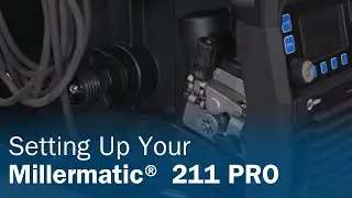 Setting Up Your Millermatic&reg; 211 PRO