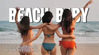 TONY BURROWS & THE HIT SQUAD - Beach Baby [Music video]