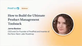 How to Build the Ultimate Product Management Toolstack&nbsp;with Janna Bastow