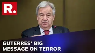 'Global Cooperation Needed': UN Chief's Big Message To Counter Terrorism