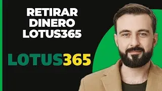 C&oacute;mo Retirar Dinero de Lotus365 2025