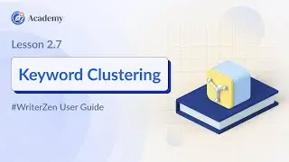 2.7 How to Use Keyword Clustering in Keyword Explorer - WriterZen User Guide
