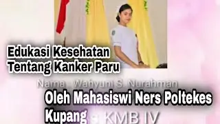 Edukasi Kesehatan Kanker Paru,  oleh Mahasiswi Ners Poltekes Kupang ||JMK3