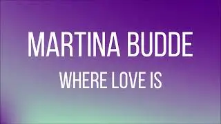 Martina Budde - Where Love Is (Donald Wilborn's Poolside Cut)