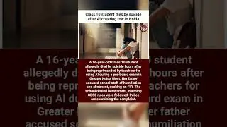 Class 10 student dies by suicide after Al cheating row in Noida #news