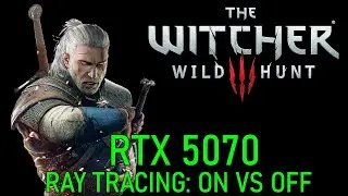 The Witcher 3: Ray Tracing On vs Off - RTX 5070 - 1440P