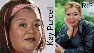 KAY PURCELL Passed on At 57
