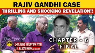 Rajiv Gandhi Case - Thrilling and shocking revelation!! - Chapter 6