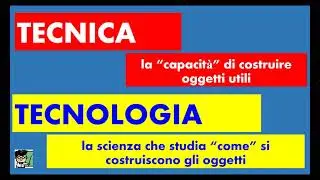 Tecnologia scuola primaria classi IV e V - Cosa è la tecnica e cosa è la tecnologia