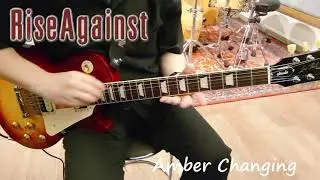 Rise Against - Amber Changing (Guitar Cover)