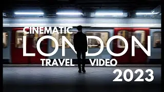 Feel London - Cinematic Travel Video 2023 | GT Productions