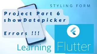 Flutter Styling Form and What are those Errors!! [Learning Flutter]