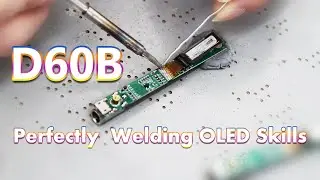 D60B Perfectly Soldering OLED Skills
