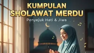 LAGU SHOLAWAT MERDU AIKHADIJAH SOLAWAT PENYEJUK HATI TANPA IKLAN TRENDING 2025 #SOLAWATMERDU