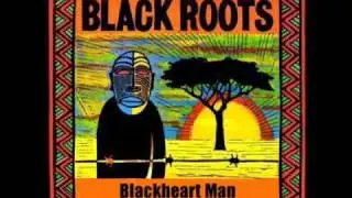 Black Roots - Blackheart Man