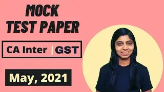 Mock Test Paper GST CA Inter May 2021 | MTP Taxation CA Inter May 2021 | MTP May 2021 ICAI |
