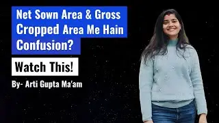 Net sown area & Gross cropped area samjhe in less than 5 minutes!