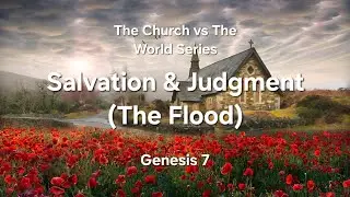 Salvation & Judgment (Genesis 7)