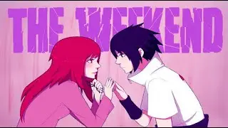 Sasukarin x Sasusaku「AMV」- The weekend