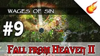 Wages Of Sin - Part 9 - FALL FROM HEAVEN 2 - Civilization IV Fantasy Mod