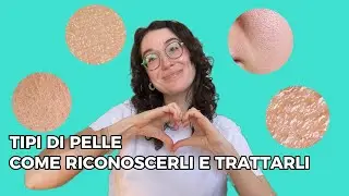 TIPI DI PELLE: COME RICONOSCERLI E TRATTARLI