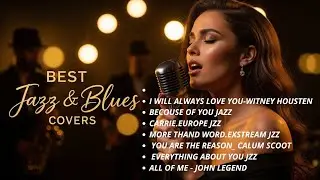 Emotional Jazz & Blues Covers | Best Classic Songs Collection