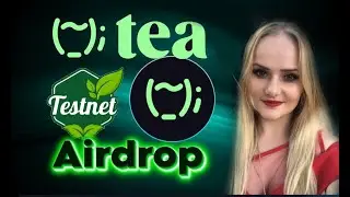 Tea, Награждаемый Testnet от Tea Protocol,Binance investor,как принять участие,Tea крипто ГАЙД.