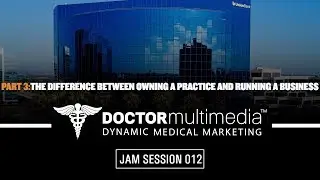 Difference Between Owning a Practice and Running a Business | Part 3: Marketing