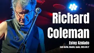 Richard Coleman -- Estoy  Azulado -- Madrid, 2023.09.17