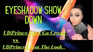 #makeupreview #tutorial EYESHADOW SHOW DOWN|UD X PRINCE LET&rsquo;S GO CRAZY & U GOT THE LOOK