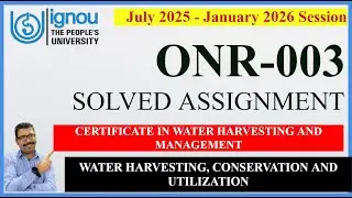 ONR 003 Water Harvesting, Conservation and Utilization | Solved Assignment 2025-26 | IGNOU