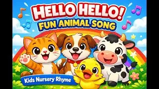 Hello Hello! 👋 Fun Animal Song | Kids Nursery Rhyme for Toddlers