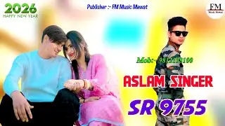 SR 9750 ASLAM SINGER DEADWAL( FM Music Mewat ) 4K OFFICIAL VIDEO SONG ASLAM SINGER ZAMIDAR