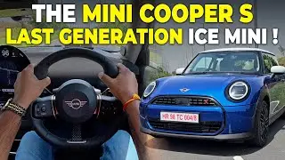 Mini Cooper S Review | Everything You Need to Know About the Last ICE Petrol Mini!