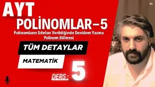 5-AYT MATEMATİK (2026) | DERS.5: POLİNOMLAR-5 Polinom'un Sıfırları ve Temel Polinom Bölmesi