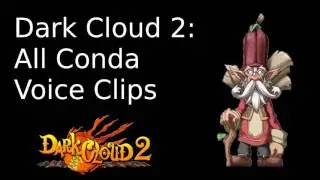 Dark Cloud 2 (Dark Chronicle): All Conda Voice Clips (Potential Spoilers)