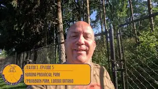 Season 1 Episode 5 - Komoka Provincial Park and  Springbank Park London, Ontario
