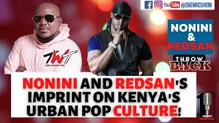 NONINI & REDSAN's big Imprint on Kenya's Urban Pop Culture | @Noninimgenge2ru
