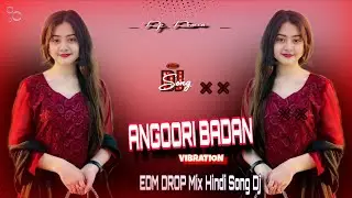 New Trending Viral Song l Angoori Badan l Angoori Angoori l EDM Drop Mix Hindi Dj Remix Song 