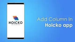 How to add column in hoicko app