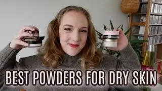 BEST POWDERS FOR DRY SKIN // Top 6 powders that do not look cakey