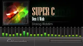 Super C - Den A Wah (Stalag Riddim) [HD]