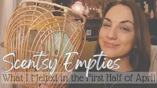 Scentsy Empties & Half Empties // First Half of April ✨️