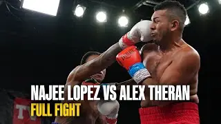FULL FIGHT | Najee Lopez vs. Alex Theran
