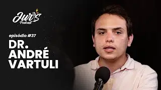 DR. ANDRÉ VARTULI - JURIS PODCAST #37