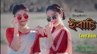 Ebasi ||Trishna Borgohain|| cover Video by parimita and Astha