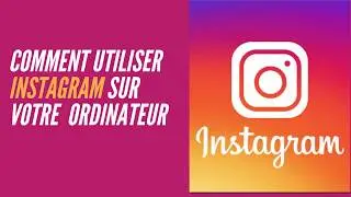 Comment utiliser instagram sur votre ordinateur